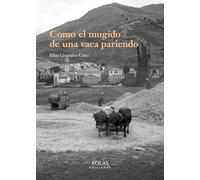 Como el mugido de una vaca pariendo (Narrativa)
