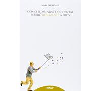 Cómo El Mundo Occidental Perdió Realmente A Dios (Historia y Biografías)