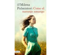 Como el naranjo amargo: La saga familiar ganadora del premio de los libreros (Áncora & Delfín)