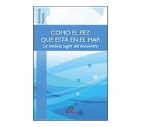 Como El Pez Que esta En El Mar: La mística, lugar del encuentro: 22 (Búsqueda)