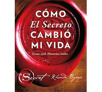 Cómo El Secreto cambió mi vida: Gente real. Historias reales (Crecimiento personal)