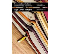 Cómo elaborar trabajos académicos y científicos: TFG,TFM, artículos y tesis | Ángel Cervera Rodríguez