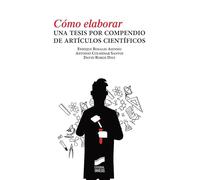 Cómo Elaborar Una Tesis Por Compendio de artículos científicos: 06 (Ciencias sociales y humanidades)