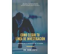 CÓMO ELEGIR TU LÍNEA DE INVESTIGACIÓN: Asúmete en búsqueda de tu pasión
