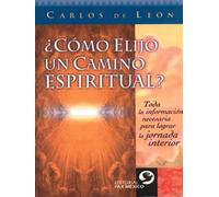 Como elijo un camino espiritual?/ How to choose a spiritual path?: Toda la información necesaria para lograr la jornada interior