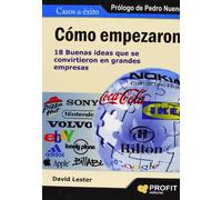 Cómo empezaron: 18 buenas ideas que se convirtieron en grandes empresas (SIN COLECCION)
