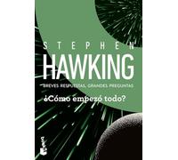 ¿Cómo empezó todo?: Breves respuestas, grandes preguntas (Biblioteca Stephen Hawking)