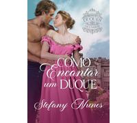 Como Encantar um Duque