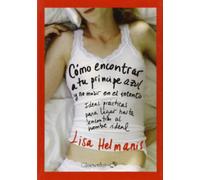 Cómo encontrar a tu príncipe azul y no morir en el intento: Ideas prácticas para ligar (52 Ideas Brillantes)