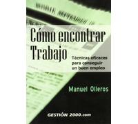 Cómo encontrar trabajo: Técnicas eficaces para conseguir un buen empleo (RECURSOS HUMANOS)