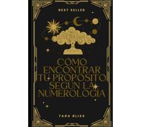 Cómo Encontrar tu Propósito Según la Numerología
