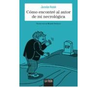Cómo Encontré Al Autor De Mi Necrológica