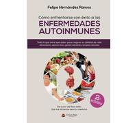 Cómo enfrentarse con éxito a las Enfermedades Autoinmunes