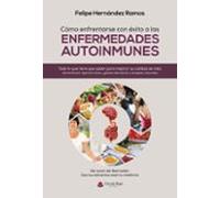 Cómo Enfrentarse Con Éxito A Las Enfermedades Autoinmunes (ebook)
