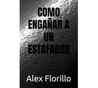 COMO ENGAÑAR A UN ESTAFADOR (LOS LIBROS QUE NECESITAS)