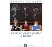 Como Enseñar A Pensar A Tu Hijo