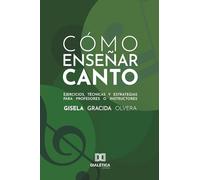 Cómo enseñar Canto: Ejercicios, técnicas y estrategias para Profesores o Instructores