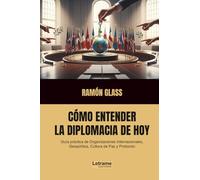 Cómo entender la diplomacia de hoy: 01 (Política)