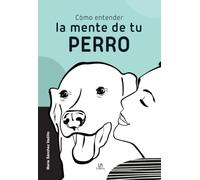 Cómo Entender La Mente De Tu Perro