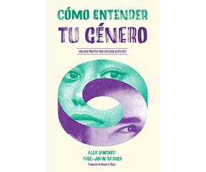 Cómo entender tu género: Una guía práctica para explorar quién eres (DOS BIGOTES)