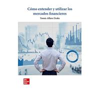 Cómo entender y utilizar los mercados financieros - 9788448635411