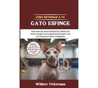 Cómo entrenar a tu gato esfinge: Guía esencial sobre obediencia, hábitos de arena y juegos de enriquecimiento para criar un compañero felino inteligente