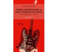 Cómo Entrevistar A Una Estrella De Rock Y No Morir En El Intento (eboo