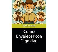 Como Envejecer con Dignidad