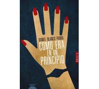 Como era en un principio | Daniel Blanco Parra