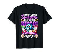 ¿Cómo es Que Todos los demás gritan Bingo All I Ever Grito Lucky Camiseta