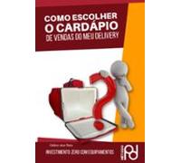 Como Escolher O Cardápio De Vendas Do Meu Delivery (ebook)