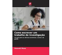 Como escrever um trabalho de investigação: Um guia para as ciências económicas, sociais e de gestão
