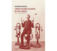 Cómo escribí algunos de mis libros (Minilecturas)