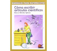 COMO ESCRIBIR ARTICULOS CIENTIFICOS (MANUALES PARA NATURALISTAS)