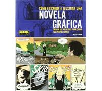 COMO ESCRIBIR E ILUSTRAR UNA NOVELA GRAFICA: Todo lo que necesitas para crear tus propios comics / Everything You Need to Know to Create Great Works (LIBROS TEÓRICOS USA)