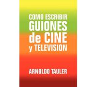 Como escribir GUIONES de CINE y TELEVISION