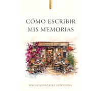 Cómo escribir mis memorias