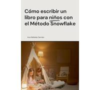 Cómo escribir un libro para niños con el Método Snowflake: 2