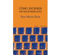 Cómo escribir un microrrelato (Guías + del escritor)
