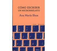 Cómo escribir un microrrelato (Guías + del escritor)