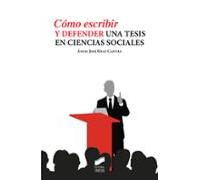Cómo Escribir Y Defender Una Tesis En Ciencias Sociales