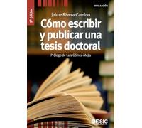 Cómo escribir y publicar una tesis doctoral (2ª ed.) (Divulgación)