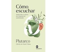 Cómo escuchar: Sabiduría clásica en tiempos de dispersión