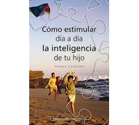 Cómo estimular día a día la inteligentcia de tu hijo (NUEVA CONSCIENCIA)
