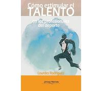 CÓMO ESTIMULAR EL TALENTO EN PROFESIONALES DEL DEPORTE