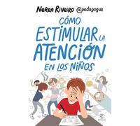 Cómo estimular la atención en los niños (Espasa Parenting)