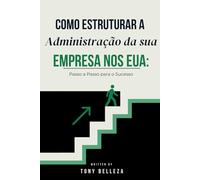 Como Estruturar a Administração da sua Empresa nos EUA: Passo a Passo para o Sucesso