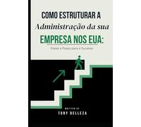 Como Estruturar a Administração da sua Empresa nos EUA: Passo a Passo para o Sucesso