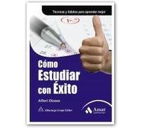 Cómo estudiar con éxito: Técnicas y habilidades para aprender mejor (SIN COLECCION)