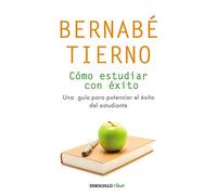 Cómo estudiar con éxito: Una guía para potenciar el éxito del estudiante (Best Seller | No Ficción)